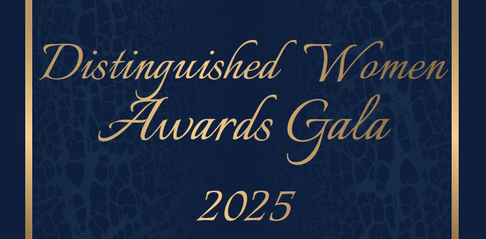 A blue and gold event banner reads “Distinguished Women Awards Gala 2025,” honoring 2025 award recipients, with a subtle patterned background.